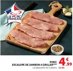 Hyper U Porc escalope de jambon a griller offre