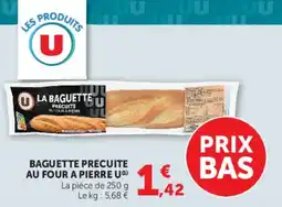 Super U Baguette precuite au four a pierre u offre