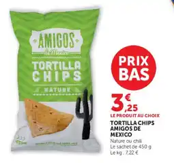 Super U Tortilla chips amigos de mexico offre