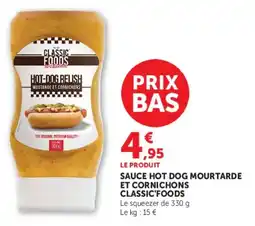 Super U Sauce hot dog mourtarde et cornichons classic'foods offre