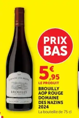 Super U Brouilly aop rouge domaine des nazins 2024 offre