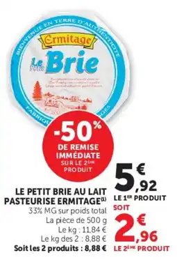 Super U Le petit brie au lait pasteurise ermitage offre