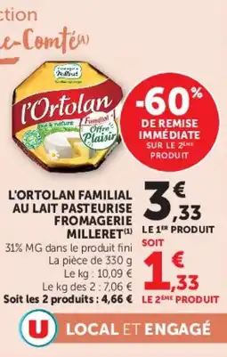 Super U L'ortolan familial au lait pasteurise fromagerie milleret offre