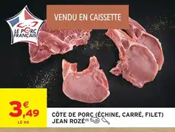 Intermarché Express Jean rozé côte de porc (échine, carré, filet) offre