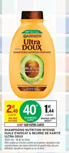 Intermarché Express Gernier shampooing nutrition intense huile d'avocat & beurre de karité offre