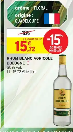 Intermarché Express Bologne rhum blanc agricole offre