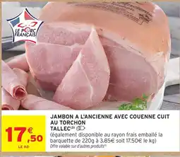 Intermarché Express Tallec jambon à l'ancienne avec couenne cuit au torchon offre