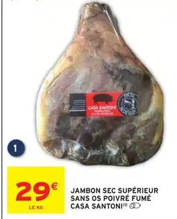Intermarché Casa santoni jambon sec supérieur sans os poivré fumé offre