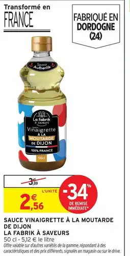 Intermarché La fabrik à saveurs sauce vinaigrette à la moutarde de dijon offre