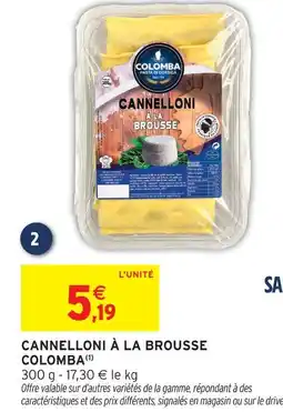 Intermarché Colomba cannelloni à la brousse offre