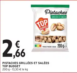 Intermarché Top budget pistaches grillées et salées offre
