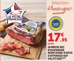 Super U Jambon sec d'auvergne montagne 9 mois d'affinage igp valtitude offre