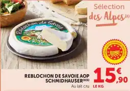 Super U Reblochon de savoie aop schmidhauser offre