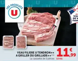 Super U Veau filiere u tendron a griller ou grillade offre