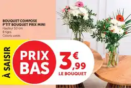 Super U Bouquet compose p'tit bouquet prix mini offre