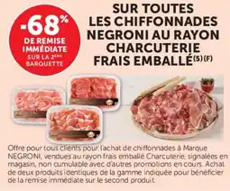 U Express Sur toutes les chiffonnades negroni au rayon charcuterie frais emballé offre