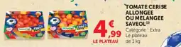U Express Tomate cerise allongee ou melangee saveol offre