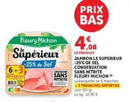 U Express Jambon le superieur -25% de sel conservation sans nitrite fleury michon offre