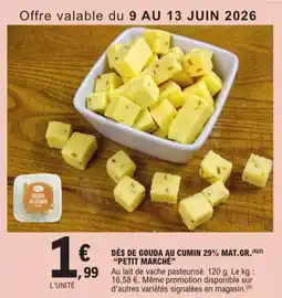 E.Leclerc Express Dés de gouda au cumin 29% mat.gr. petit marché offre