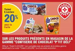 E.Leclerc Express Sur les produits présents en magasin de la gamme confiserie de chocolat p'tit déli offre