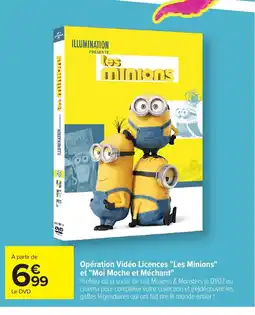 Carrefour Opération Vidéo Licences Les Minions et Moi Moche et Méchant offre
