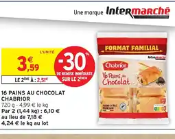 Intermarché CHABRIOR 16 pains au chocolat offre