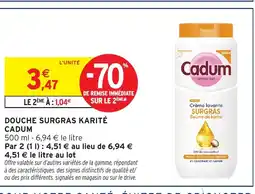 Intermarché CADUM Douche surgras karité offre