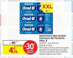 Intermarché ORAL B Dentifrice pro expert cristaux nettoyants offre