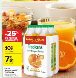 Carrefour TROPICANA Pur jus Format Spécial offre