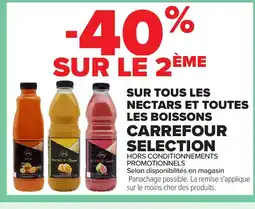 Carrefour CARREFOUR SELECTION Sur tous les nectars et toutes les boissons offre