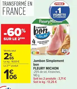 Carrefour FLEURY MICHON Jambon Simplement bon offre