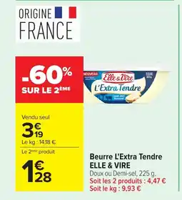 Carrefour ELLE & VIRE Beurre L'Extra Tendre offre