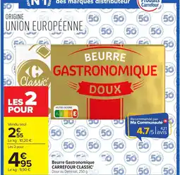 Carrefour CARREFOUR CLASSIC Beurre Gastronomique offre
