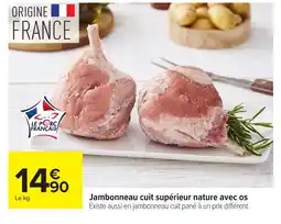 Carrefour Jambonneau cuit supérieur nature avec os offre