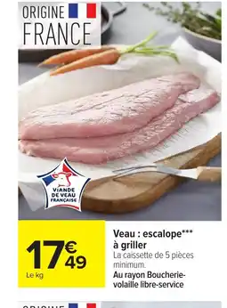 Carrefour Veau: escalope à griller offre