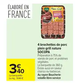 Carrefour SOCOPA 4 brochettes de porc plein grill nature offre