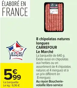 Carrefour CARREFOUR 8 chipolatas natures longues offre