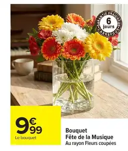 Carrefour Bouquet Fête de la Musique offre