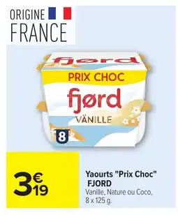 Carrefour FJORD Yaourts Prix Choc offre
