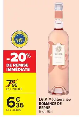 Carrefour ROMANCE DE BERNE I.G.P. Méditerranée offre