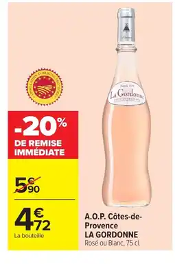 Carrefour LA GORDONNE A.O.P. Côtes-de- Provence offre