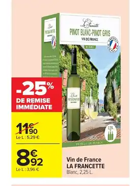 Carrefour LA FRANCETTE Vin de France offre
