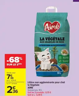 Carrefour AIME Litière non agglomérante pour chat la Végétale offre