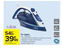 Carrefour CALOR Fer vapeur offre