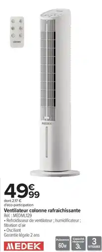 Carrefour MEDEK Ventilateur colonne rafraichissante offre