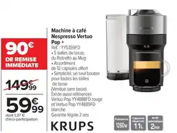 Carrefour KRUPS Machine à café Nespresso Vertuo Pop + offre