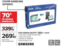 Carrefour SAMSUNG Pack tablette tab A11+ 128Go + cover offre