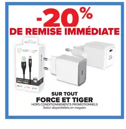 Carrefour Sur tout force et tiger offre