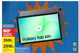 Carrefour SAMSUNG Tablette Galaxy tab A11+ offre