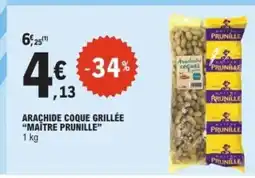 E.Leclerc MAÎTRE PRUNILLE Arachide coque grillée offre